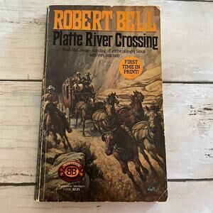 Platte River Crossing First Edition Robert Vaughn Bell Western Vintage 1983